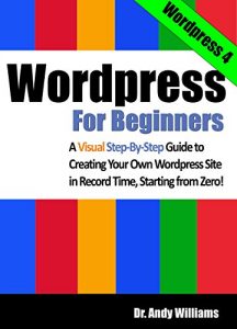 Descargar WordPress for Beginners: A Visual Step-by-Step Guide to Creating your Own WordPress Site in Record Time, Starting from Zero! (Webmaster Series Book 3) (English Edition) pdf, epub, ebook