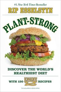 Descargar Plant-Strong: Discover the World’s Healthiest Diet–with 150 Engine 2 Recipes (English Edition) pdf, epub, ebook