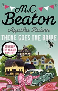 Descargar Agatha Raisin: There Goes The Bride pdf, epub, ebook