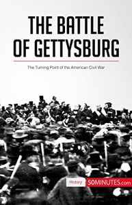 Descargar The Battle of Gettysburg: The Turning Point of the American Civil War (History) (English Edition) pdf, epub, ebook