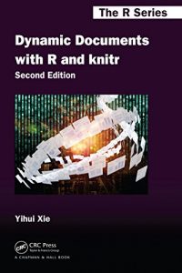 Descargar Dynamic Documents with R and knitr, Second Edition (Chapman & Hall/CRC The R Series) pdf, epub, ebook