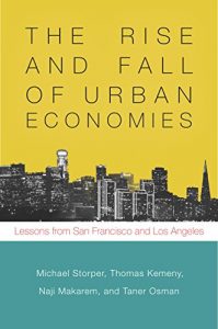 Descargar The Rise and Fall of Urban Economies: Lessons from San Francisco and Los Angeles (Innovation and Technology in the World E) pdf, epub, ebook