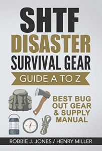 Descargar SHTF Disaster Survival Gear Guide A to Z: Best Bug Out Gear & Supply Manual (English Edition) pdf, epub, ebook