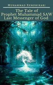 Descargar The Tale of Prophet Muhammad SAW Last Messenger of God pdf, epub, ebook