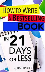 Descargar How To Write A Book: How To Write A Bestselling Book In 21 Days or LESS!: Learn to Write Better, Write Nonfiction, Write a Book Faster! (How to Write a … Fiction, Writing Styles) (English Edition) pdf, epub, ebook