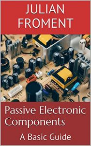 Descargar Passive Electronic Components: A Basic Guide (English Edition) pdf, epub, ebook