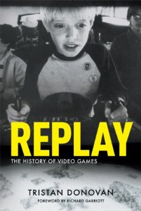 Descargar Replay: The History of Video Games (English Edition) pdf, epub, ebook