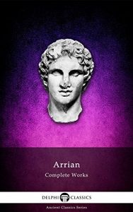 Descargar Complete Works of Arrian (Delphi Classics) (Delphi Ancient Classics Book 34) (English Edition) pdf, epub, ebook