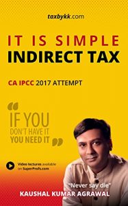 Descargar It is Simple : Indirect Tax for CA IPCC (May 2017 / Nov 2017 attempt) (English Edition) pdf, epub, ebook