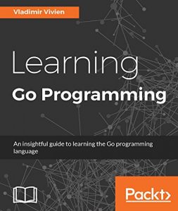 Descargar Learning Go Programming pdf, epub, ebook