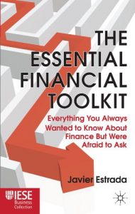 Descargar The Essential Financial Toolkit: Everything You Always Wanted to Know About Finance But Were Afraid to Ask (IESE Business Collection) pdf, epub, ebook