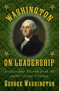 Descargar Washington on Leadership: Lessons and Wisdom from the Father of Our Country pdf, epub, ebook