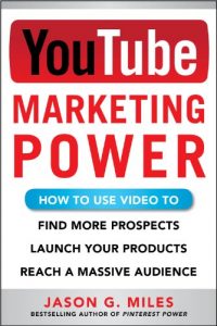 Descargar YouTube Marketing Power: How to Use Video to Find More Prospects, Launch Your Products, and Reach a Massive Audience pdf, epub, ebook