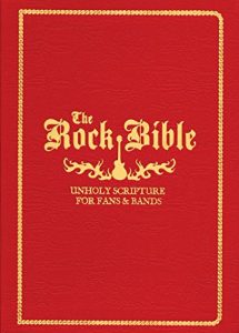 Descargar The Rock Bible: Unholy Scripture for Fans and Bands pdf, epub, ebook