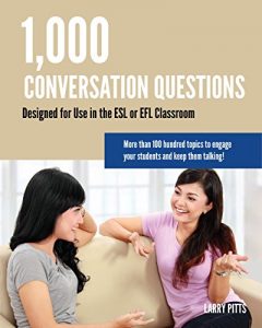 Descargar 1,000 Conversation Questions: Designed for Use in the ESL or EFL Classroom (English Edition) pdf, epub, ebook
