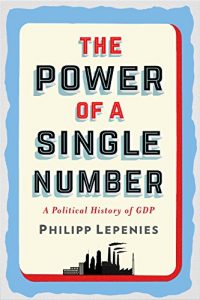 Descargar The Power of a Single Number: A Political History of GDP pdf, epub, ebook