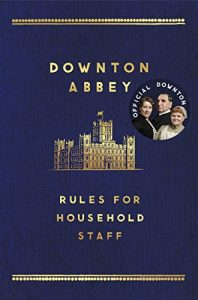 Descargar The Downton Abbey Rules for Household Staff (English Edition) pdf, epub, ebook