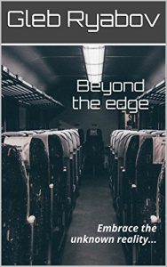 Descargar Beyond the edge: Embrace the unknown reality… (English Edition) pdf, epub, ebook