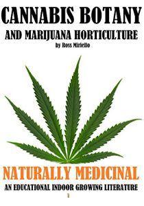 Descargar Cannabis Botany and Marijuana Horticulture: Naturally Medicinal An Educational Indoor Growing Literature (English Edition) pdf, epub, ebook