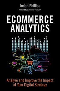 Descargar Ecommerce Analytics: Analyze and Improve the Impact of Your Digital Strategy (FT Press Analytics) pdf, epub, ebook