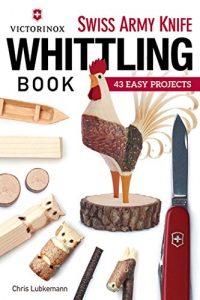 Descargar Victorinox Swiss Army Knife Book of Whittling: 43 Easy Projects (English Edition) pdf, epub, ebook