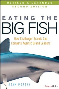 Descargar Eating the Big Fish: How Challenger Brands Can Compete Against Brand Leaders pdf, epub, ebook