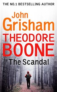 Descargar Theodore Boone: The Scandal: Theodore Boone 6 (English Edition) pdf, epub, ebook