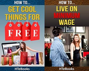 Descargar (2in1) How To Get Cool Things For Free and How To Live On Minimum Wage (2in1 HTeBooks Book 6) (English Edition) pdf, epub, ebook