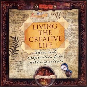 Descargar Living the Creative Life: Ideas and Inspiration from Working Artists pdf, epub, ebook