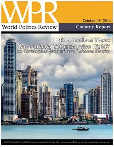 Descargar Latin American Tiger: Can Panama Get Expansion Right? (World Politics Review Country Reports) (English Edition) pdf, epub, ebook