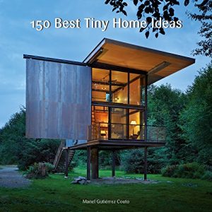 Descargar 150 Best Tiny Home Ideas pdf, epub, ebook