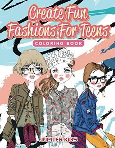 Descargar Create Fun Fashions For Teens Coloring Book (Teen Fashion Coloring and Art Book Series) pdf, epub, ebook