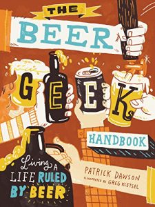 Descargar The Beer Geek Handbook: Living a Life Ruled by Beer (English Edition) pdf, epub, ebook