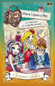 Descargar Ever After High: Once Upon a Pet: A School Story, A Collection of Little Pet Stories (English Edition) pdf, epub, ebook