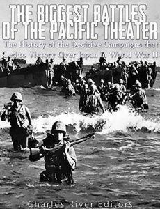 Descargar The Biggest Battles of the Pacific Theater: The History of the Decisive Campaigns that Led to Victory Over Japan in World War II (English Edition) pdf, epub, ebook