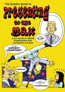 Descargar Presenting To The Max: A Fun Guide to Making Presentations with Confidence and Ease (English Edition) pdf, epub, ebook