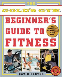 Descargar The Gold’s Gym Beginner’s Guide to Fitness pdf, epub, ebook