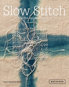 Descargar Slow Stitch: Mindful and Contemplative Textile Art pdf, epub, ebook