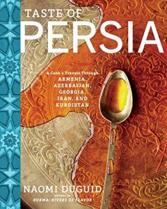 Descargar Taste of Persia: A Cook’s Travels Through Armenia, Azerbaijan, Georgia, Iran, and Kurdistan (English Edition) pdf, epub, ebook