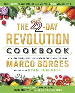 Descargar The 22-Day Revolution Cookbook: The Ultimate Resource for Unleashing the Life-Changing Health Benefits of a Plant-Based Diet pdf, epub, ebook