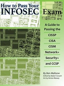 Descargar How To Pass Your INFOSEC Certification Test: A Guide To Passing The CISSP, CISA, CISM, Network+, Security+, and CCSP (English Edition) pdf, epub, ebook