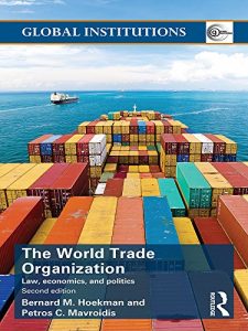 Descargar World Trade Organization (WTO): Law, Economics, and Politics (Global Institutions) pdf, epub, ebook