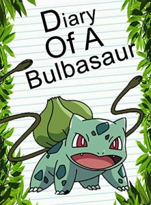 Descargar Pokemon Go: Diary Of A Bulbasaur: (An Unofficial Pokemon Book) (Pokemon Books Book 5) (English Edition) pdf, epub, ebook