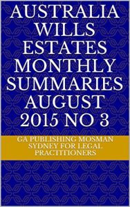 Descargar Australia Wills Estates Monthly Summaries August 2015 No 3 (English Edition) pdf, epub, ebook