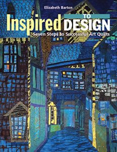 Descargar Inspired to Design: Seven Steps to Successful Art Quilts pdf, epub, ebook