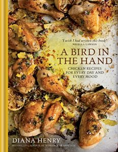 Descargar A Bird in the Hand: Chicken recipes for every day and every mood (English Edition) pdf, epub, ebook