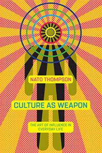 Descargar Culture as Weapon: The Art of Influence in Everyday Life pdf, epub, ebook