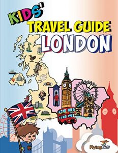 Descargar Kids’ Travel Guide – London: The fun way to discover London – especially for kids (English Edition) pdf, epub, ebook