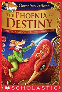 Descargar The Phoenix of Destiny (Geronimo Stilton and the Kingdom of Fantasy) (Geronimo Stilton and the Kingdom of Fantasy: Special Edition) pdf, epub, ebook