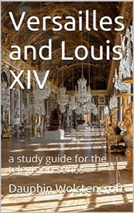 Descargar Versailles and Louis XIV: a study guide for the television series (English Edition) pdf, epub, ebook
